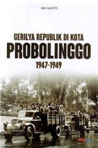 Image of Gerilya Republik Di Kota Probolinggo 1947-1949